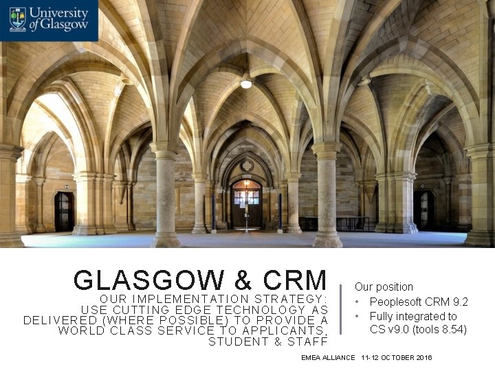 GLASGOW & CRM OUR IMPLEMENTATION STRATEGY: USE CUTTING EDGE TECHNOLOGY AS DELIVERED (WHERE POSSIBLE)