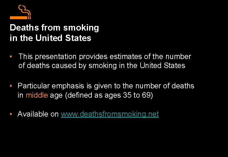 Deaths from smoking in the United States • This presentation provides estimates of the