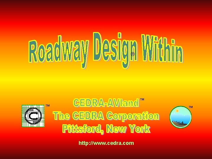 ® ™ ™ ™ http: //www. cedra. com 