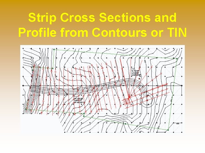 Strip Cross Sections and Profile from Contours or TIN 