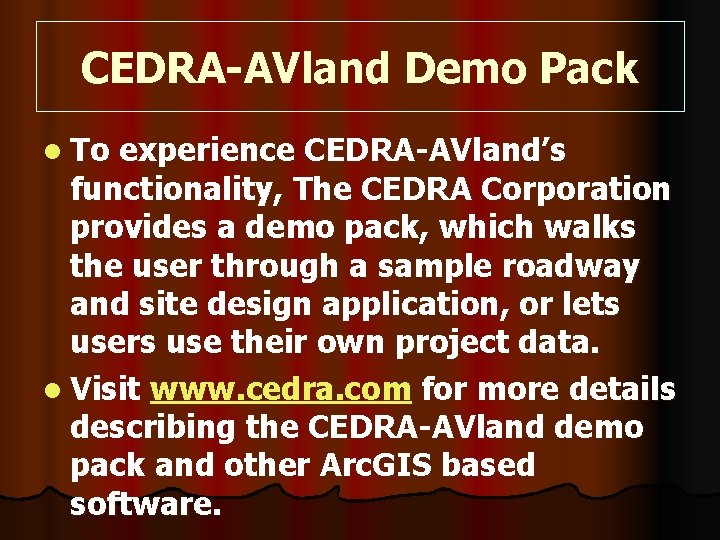 CEDRA-AVland Demo Pack l To experience CEDRA-AVland’s functionality, The CEDRA Corporation provides a demo