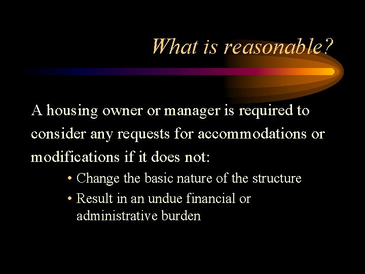 What is reasonable? A housing owner or manager is required to consider any requests