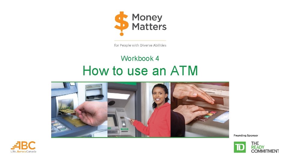 Workbook 4 How to use an ATM Welcome