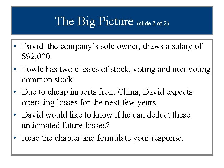 The Big Picture (slide 2 of 2) • David, the company’s sole owner, draws