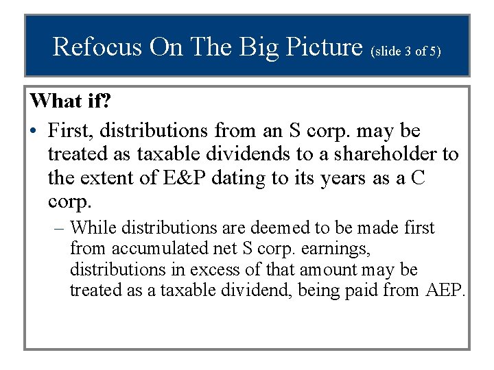 Refocus On The Big Picture (slide 3 of 5) What if? • First, distributions