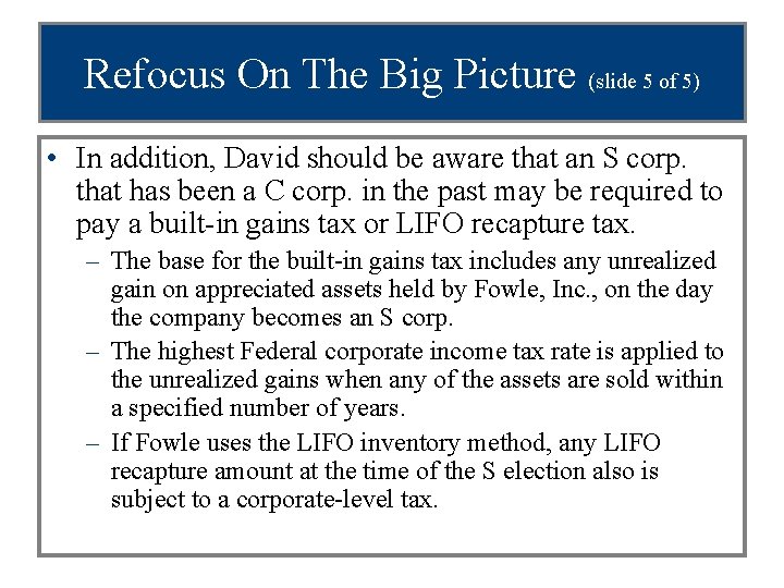 Refocus On The Big Picture (slide 5 of 5) • In addition, David should