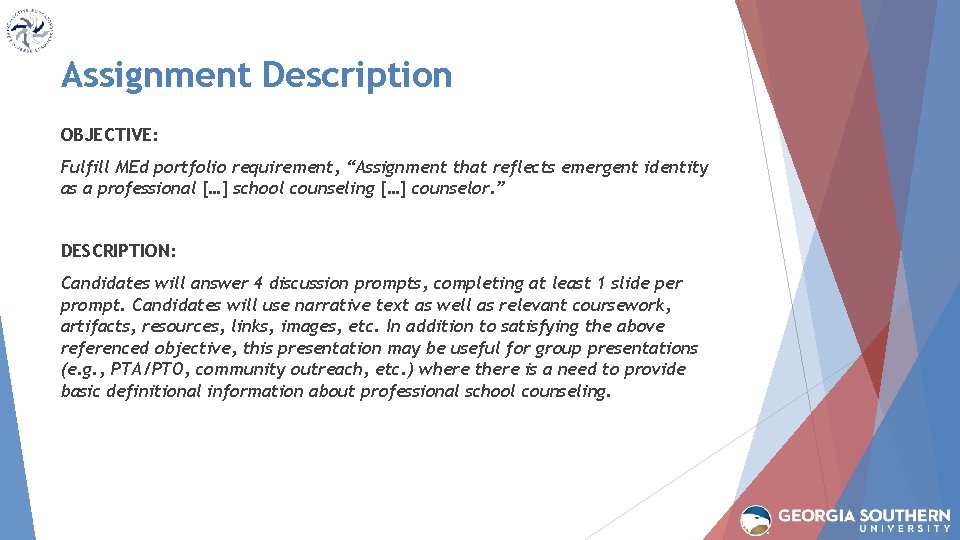 Assignment Description OBJECTIVE: Fulfill MEd portfolio requirement, “Assignment that reflects emergent identity as a