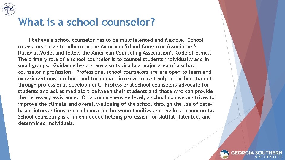 What is a school counselor? I believe a school counselor has to be multitalented
