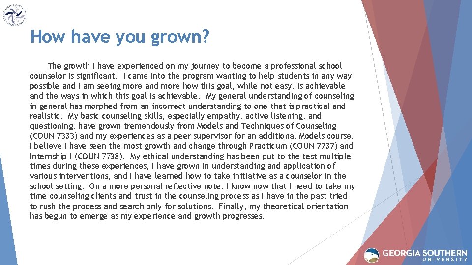 How have you grown? The growth I have experienced on my journey to become