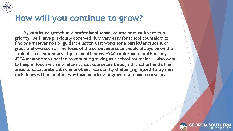 How will you continue to grow? My continued growth as a professional school counselor