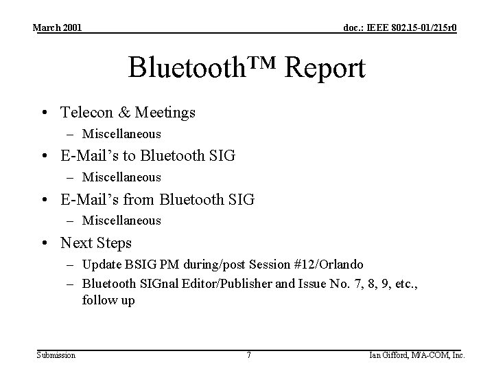 March 2001 doc. : IEEE 802. 15 -01/215 r 0 Bluetooth™ Report • Telecon