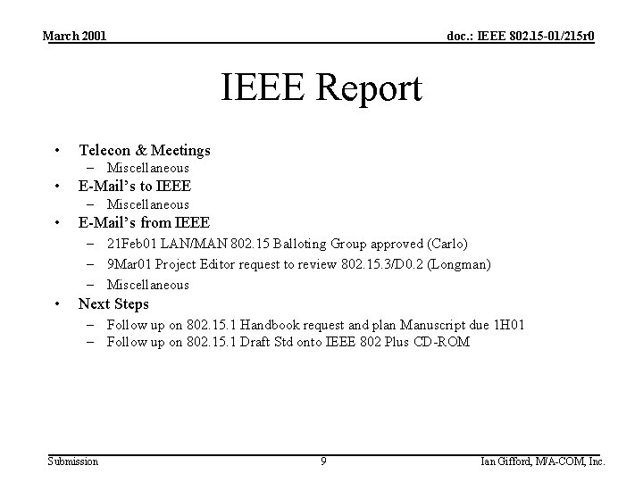 March 2001 doc. : IEEE 802. 15 -01/215 r 0 IEEE Report • Telecon