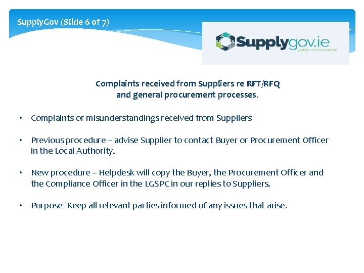Supply. Gov (Slide 6 of 7) Complaints received from Suppliers re RFT/RFQ and general