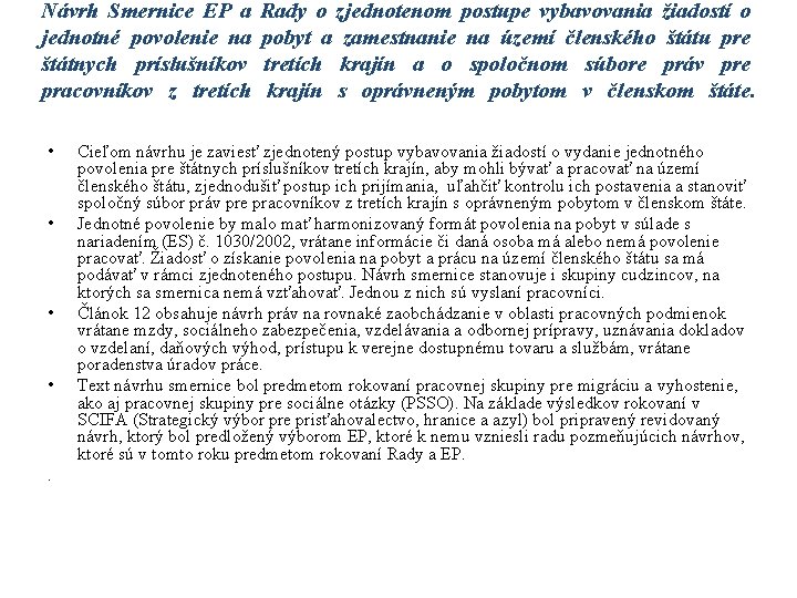 Návrh Smernice EP a jednotné povolenie na štátnych príslušníkov pracovníkov z tretích • •