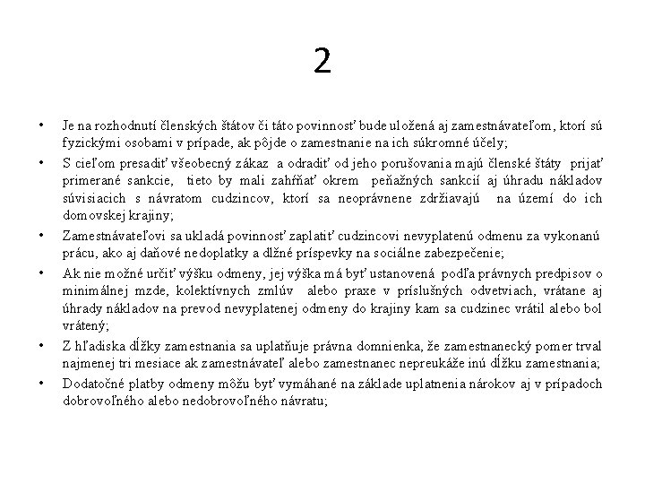 2 • • • Je na rozhodnutí členských štátov či táto povinnosť bude uložená