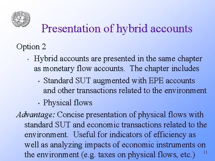 Presentation of hybrid accounts Option 2 • Hybrid accounts are presented in the same