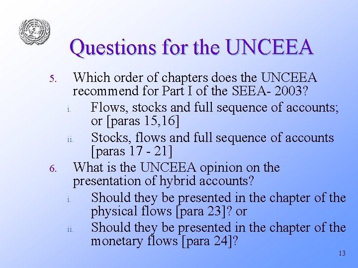 Questions for the UNCEEA 5. 6. Which order of chapters does the UNCEEA recommend