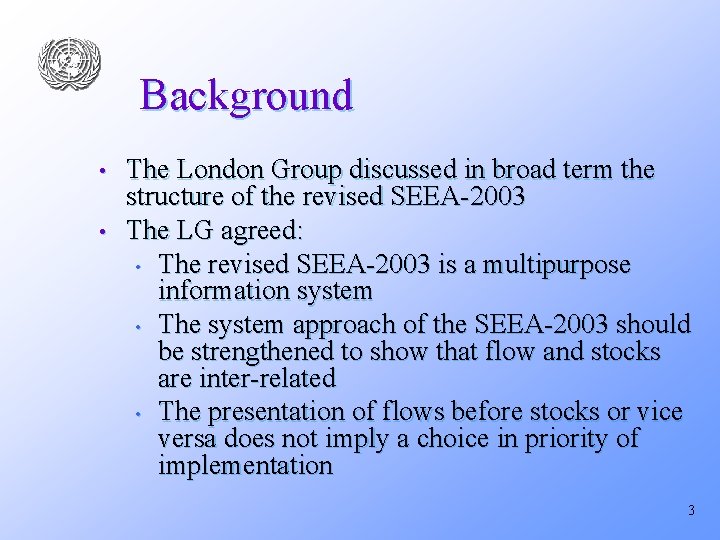 Background • • The London Group discussed in broad term the structure of the