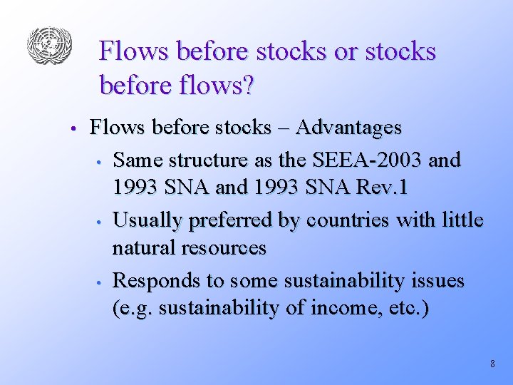 Flows before stocks or stocks before flows? • Flows before stocks – Advantages •