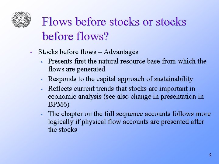 Flows before stocks or stocks before flows? • Stocks before flows – Advantages •