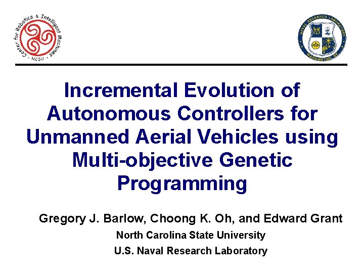 Incremental Evolution of Autonomous Controllers for Unmanned Aerial Vehicles using Multi-objective Genetic Programming Gregory
