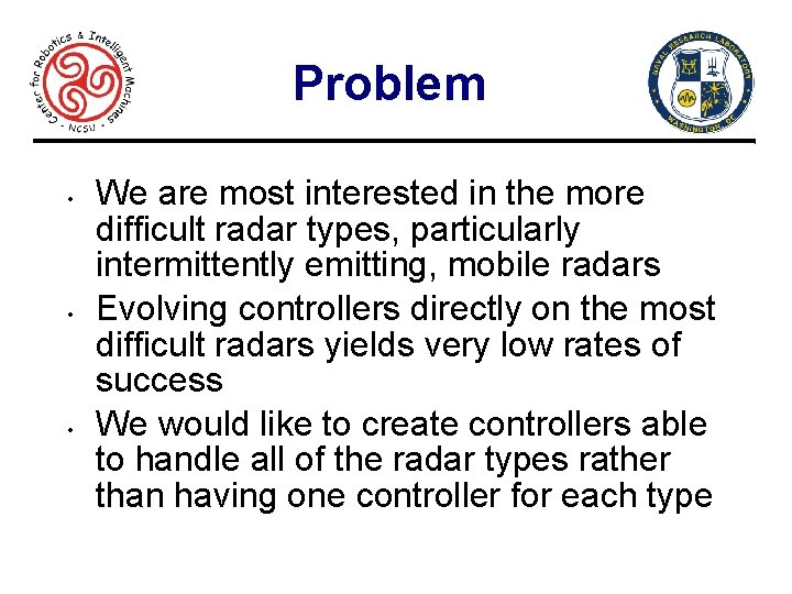 Problem • • • 4 We are most interested in the more difficult radar