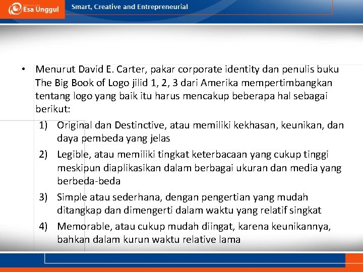  • Menurut David E. Carter, pakar corporate identity dan penulis buku The Big