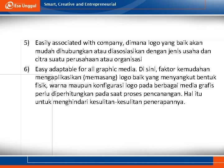 5) Easily associated with company, dimana logo yang baik akan mudah dihubungkan atau diasosiasikan