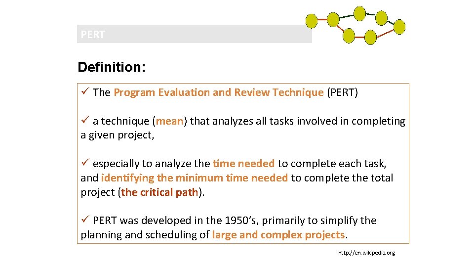 PERT Definition: ü The Program Evaluation and Review Technique (PERT) ü a technique (mean)