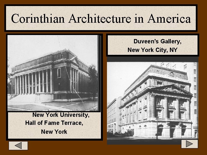 Corinthian Architecture in America Duveen's Gallery, New York City, NY New York University, Hall
