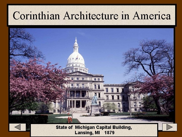 Corinthian Architecture in America State of Michigan Capital Building, Lansing, MI 1879 