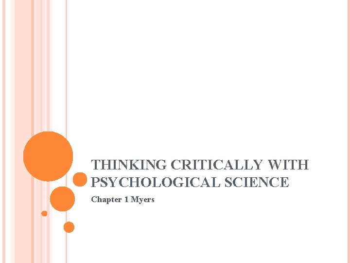 THINKING CRITICALLY WITH PSYCHOLOGICAL SCIENCE Chapter 1 Myers 