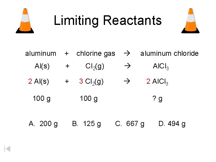 Limiting Reactants aluminum + chlorine gas Al(s) + Cl 2(g) Al. Cl 3 2