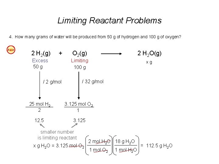 Limiting Reactant Problems 4. How many grams of water will be produced from 50