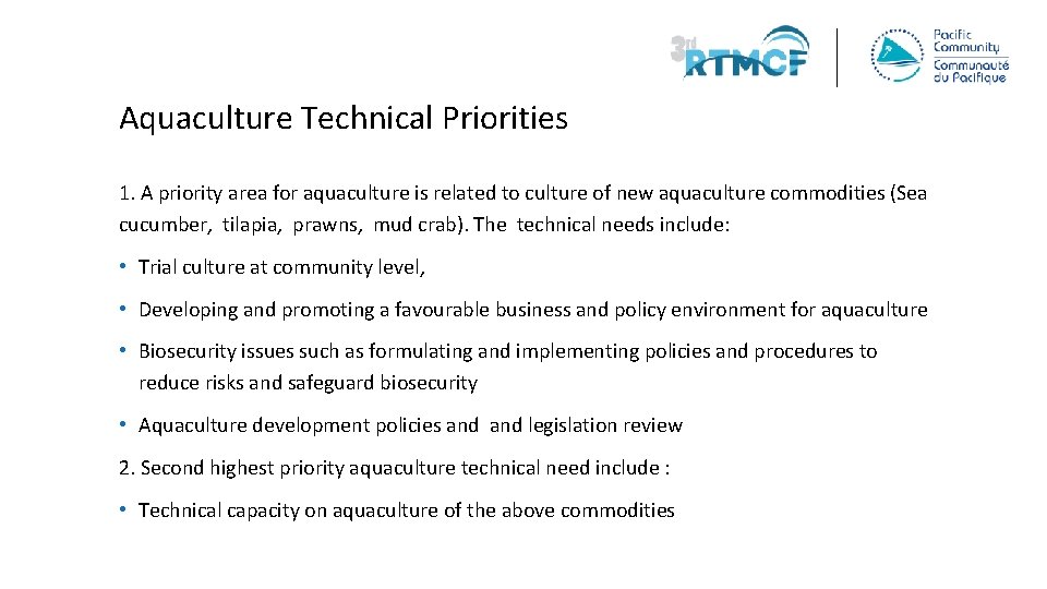 Aquaculture Technical Priorities 1. A priority area for aquaculture is related to culture of
