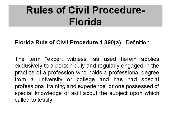 Rules of Civil Procedure. Florida Rule of Civil Procedure 1. 390(a) –Definition The term