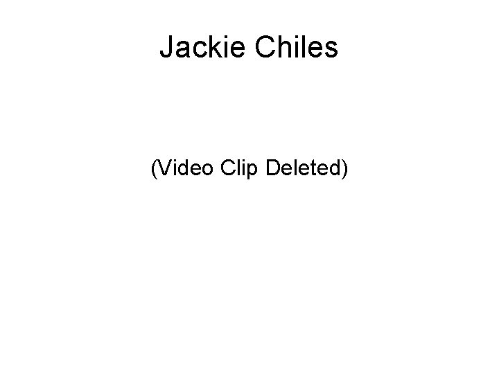 Jackie Chiles (Video Clip Deleted) 