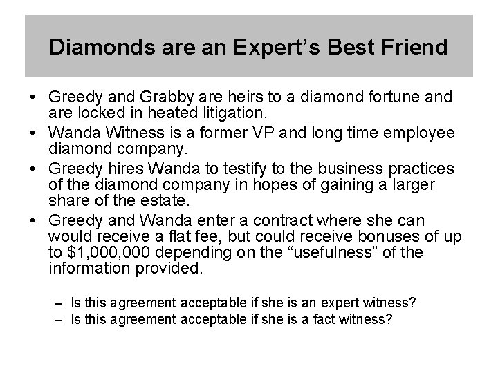 Diamonds are an Expert’s Best Friend • Greedy and Grabby are heirs to a