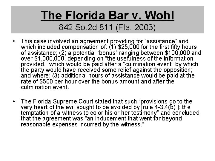 The Florida Bar v. Wohl 842 So. 2 d 811 (Fla. 2003) • This