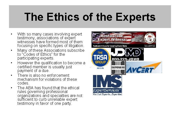 The Ethics of the Experts • • • With so many cases involving expert