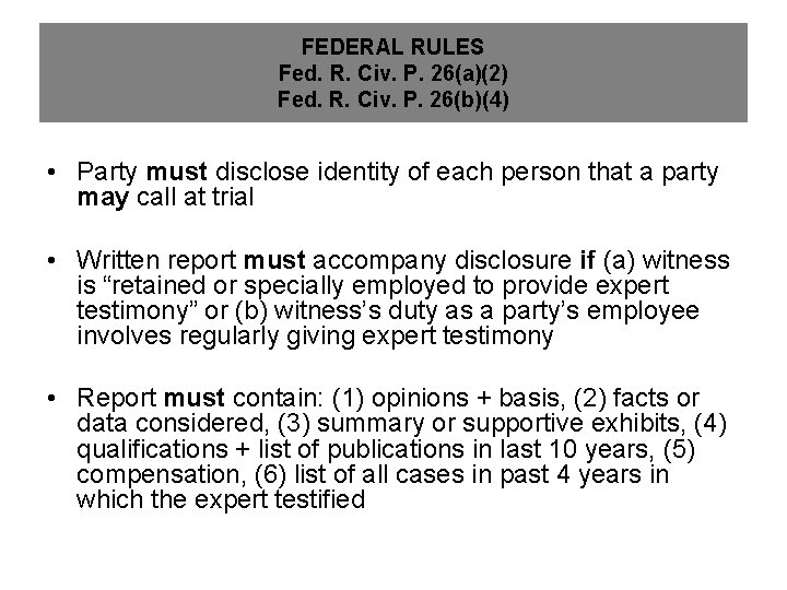 FEDERAL RULES Fed. R. Civ. P. 26(a)(2) Fed. R. Civ. P. 26(b)(4) • Party