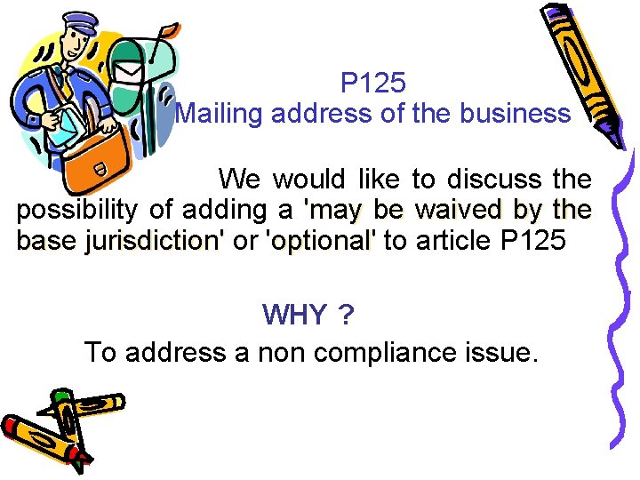 P 125 Mailing address of the business We would like to discuss the possibility