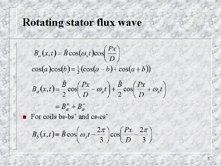 Rotating stator flux wave n For coils bs-bs’ and cs-cs’ 5 Rotating stator flux wave n For coils bs-bs’ and cs-cs’ 5