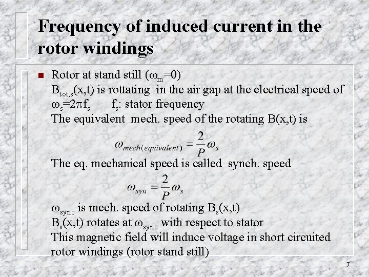 Frequency of induced current in the rotor windings n Rotor at stand still ( Frequency of induced current in the rotor windings n Rotor at stand still (