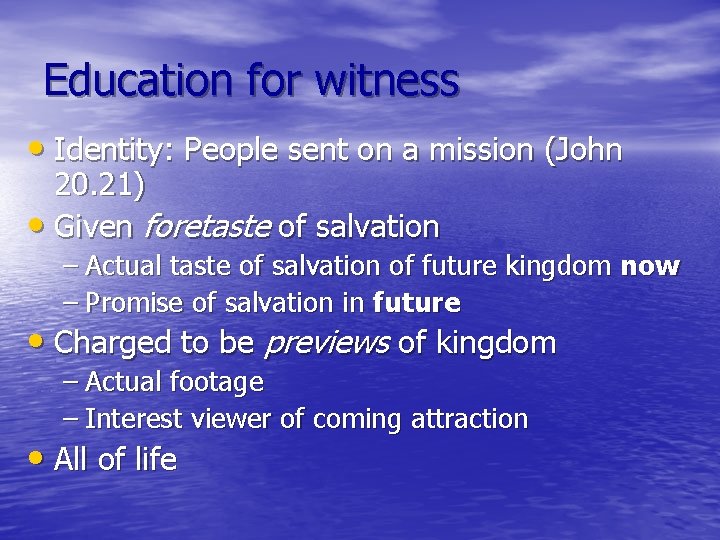 Education for witness • Identity: People sent on a mission (John 20. 21) •