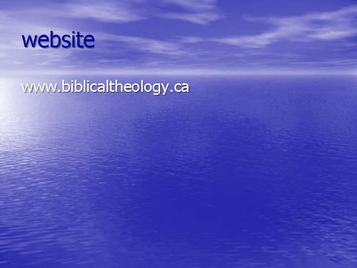 website www. biblicaltheology. ca 