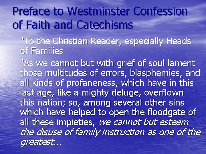 Preface to Westminster Confession of Faith and Catechisms "To the Christian Reader, especially Heads