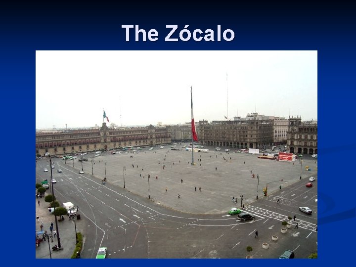 The Zócalo 