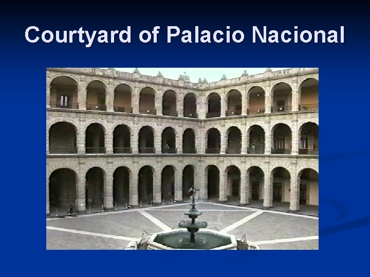 Courtyard of Palacio Nacional 