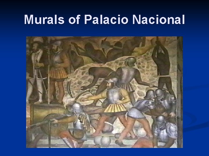 Murals of Palacio Nacional 
